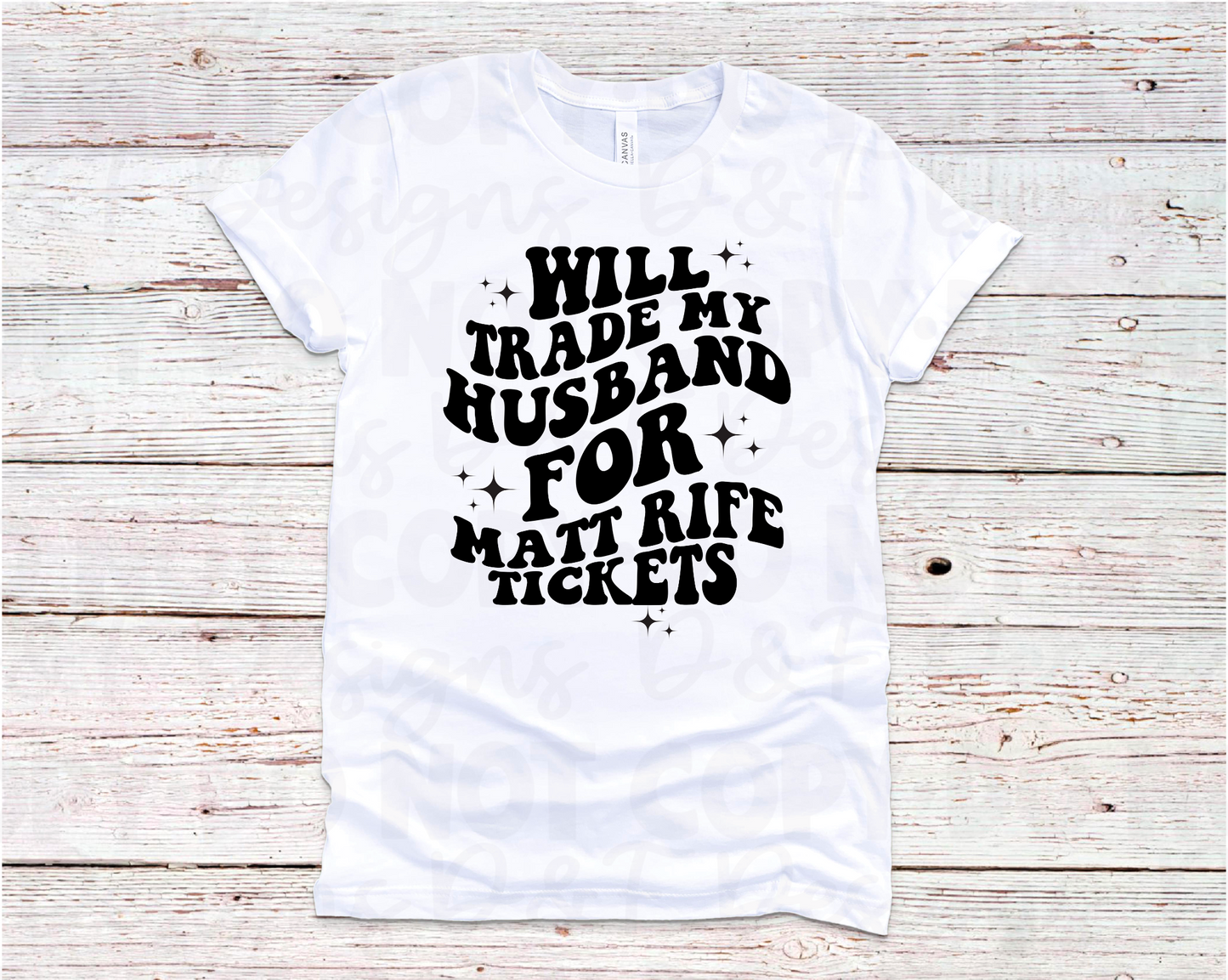 Will Trade Husband For Matt Rife Tickets Tee