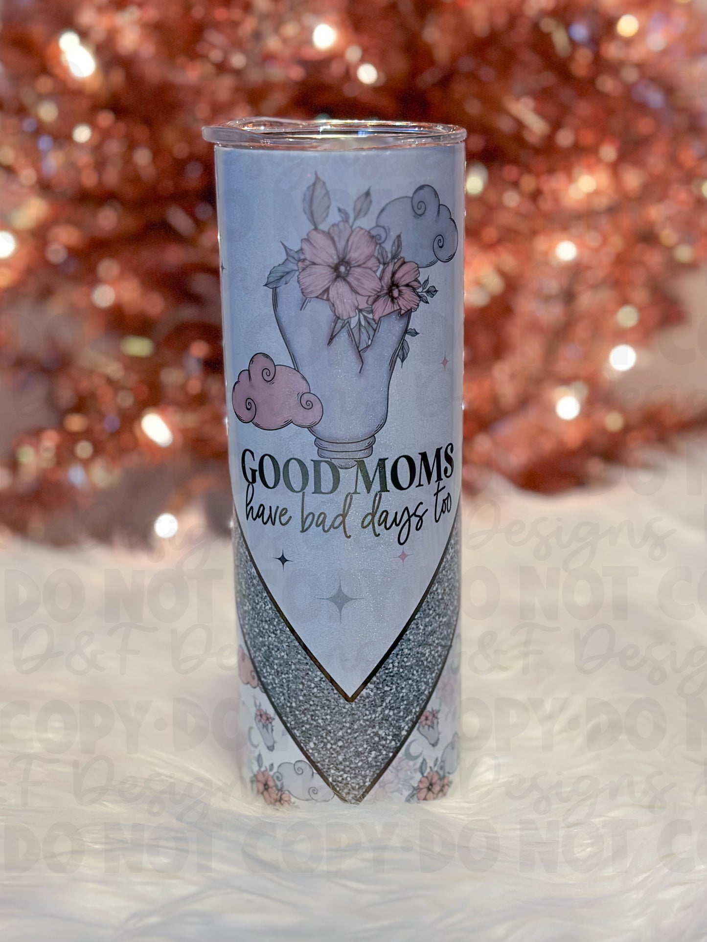Good Moms Have Bad Days Sublimation Tumbler