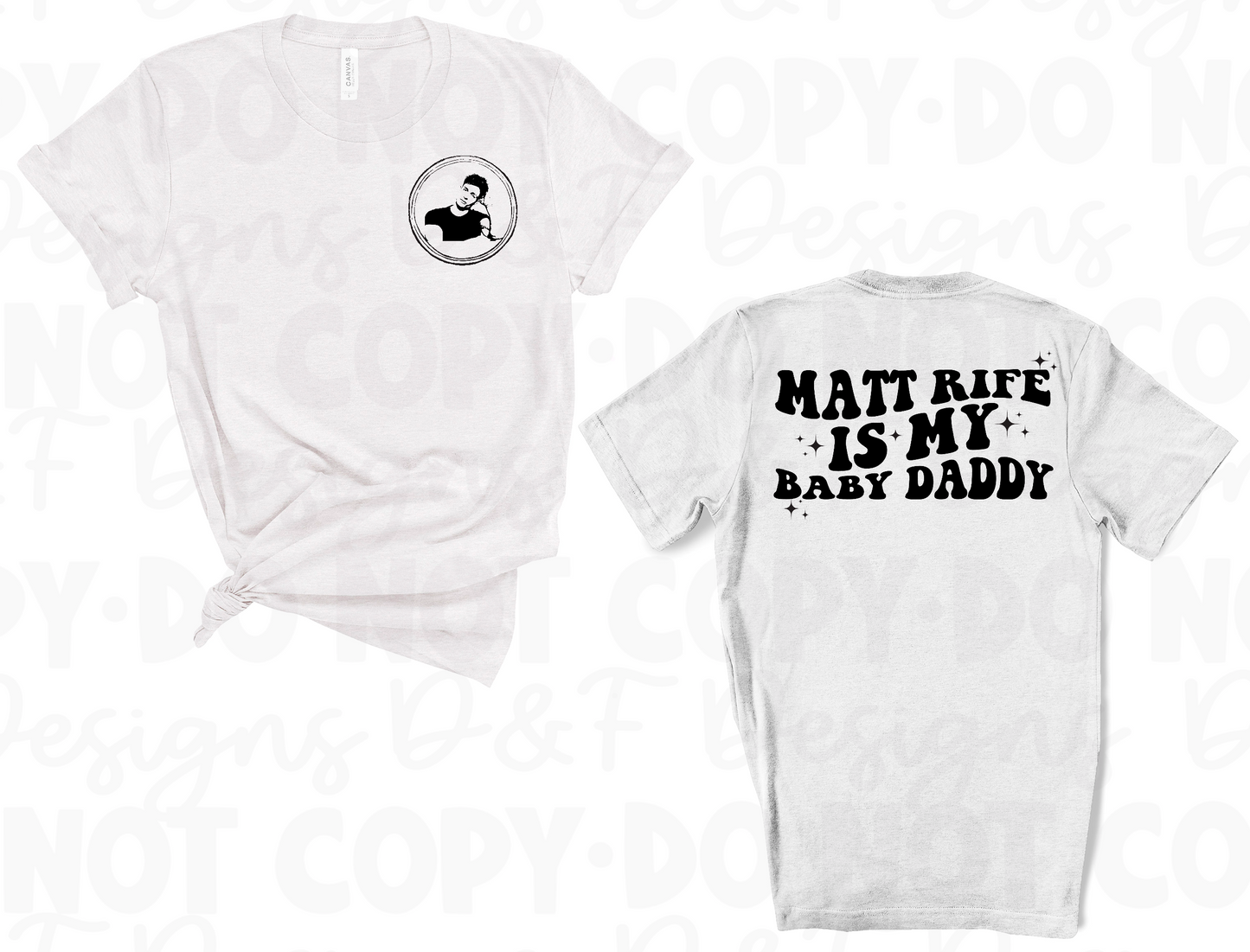 Matt Rife is my Baby Daddy Tee
