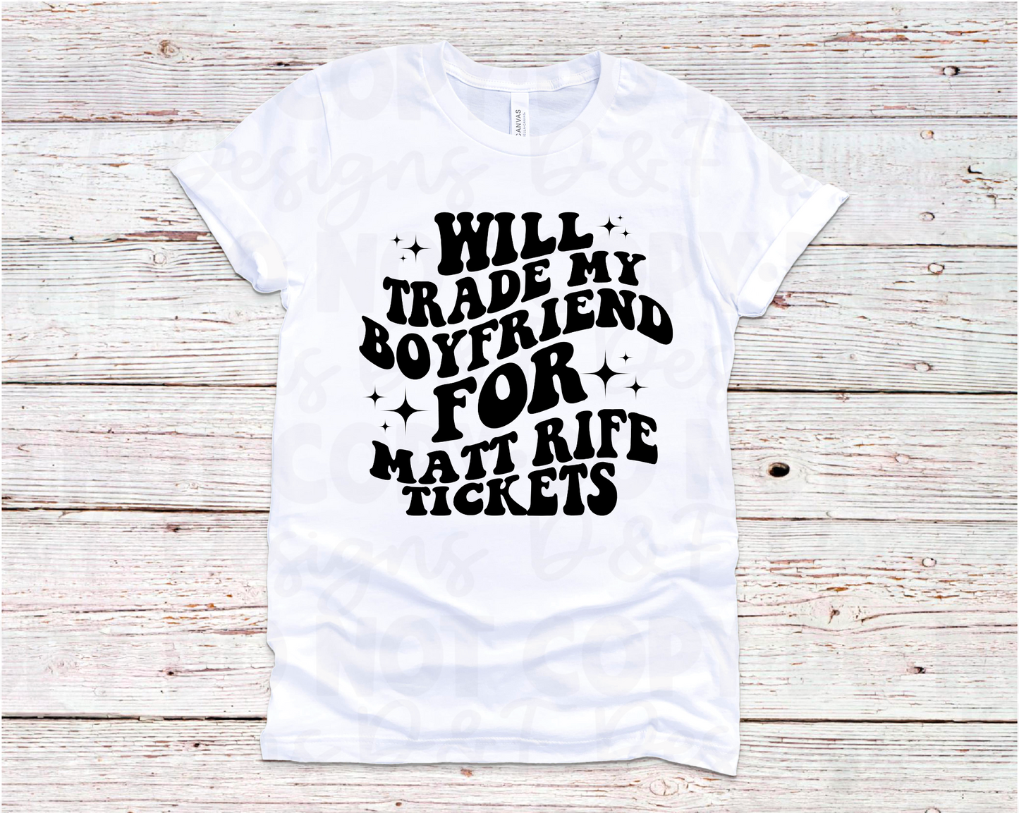 Will Trade Boyfriend For Matt Rife Tickets Tee