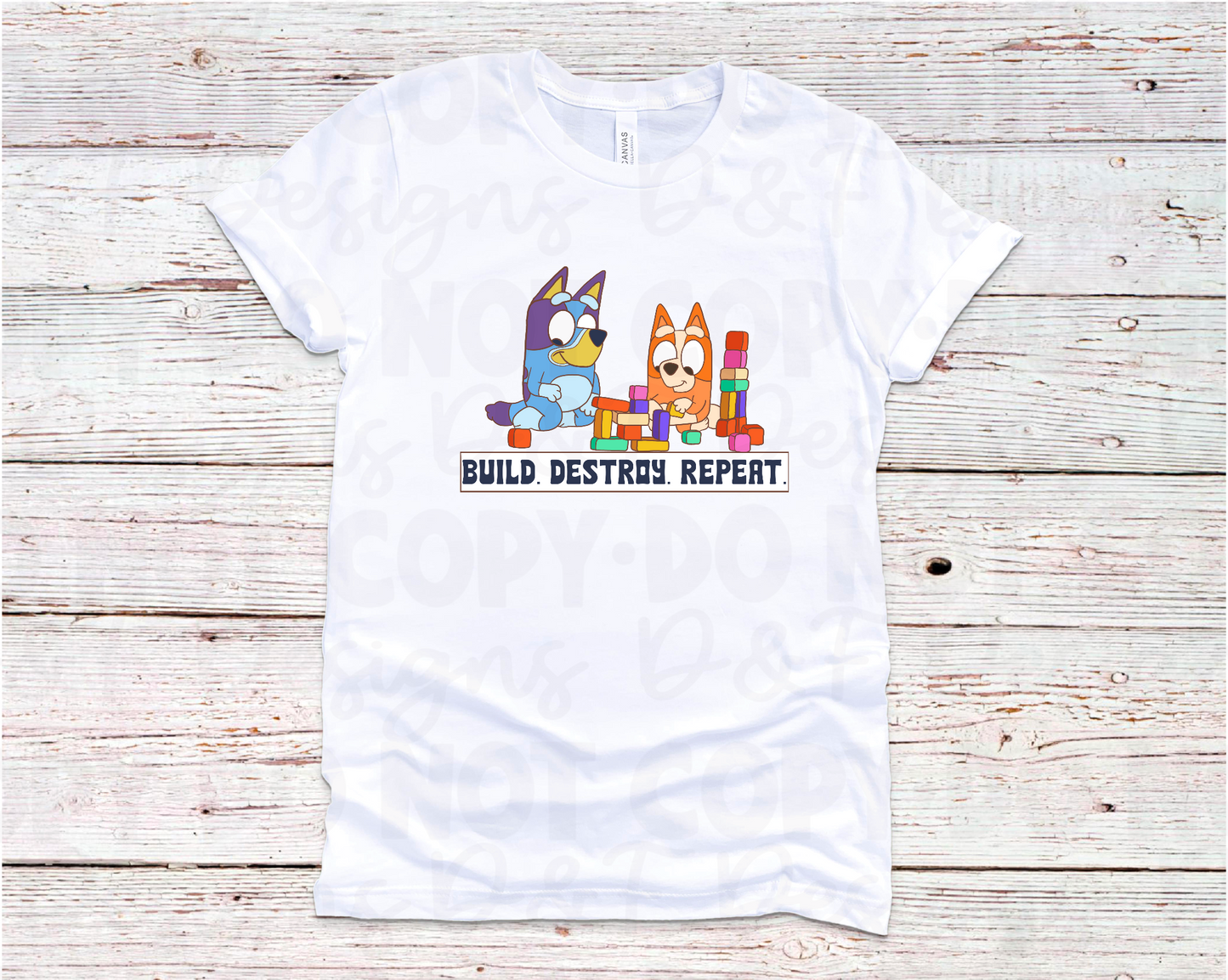 Build Destroy Repeat Heeler Shirt