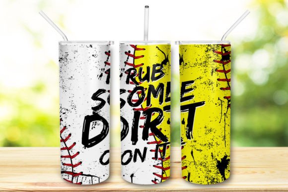 Rub Some Dirt On It Baseball/Softball Sublimation Tumbler