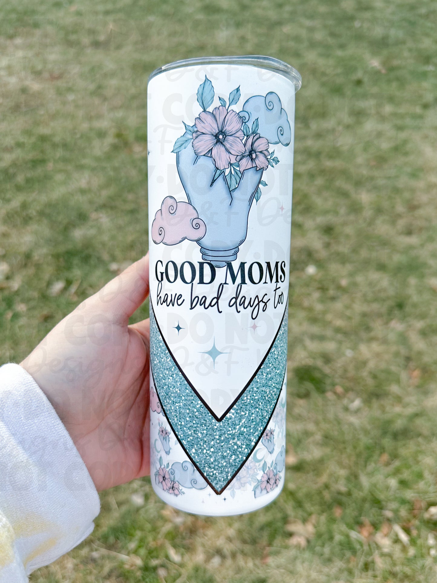 Good Moms Have Bad Days Sublimation Tumbler