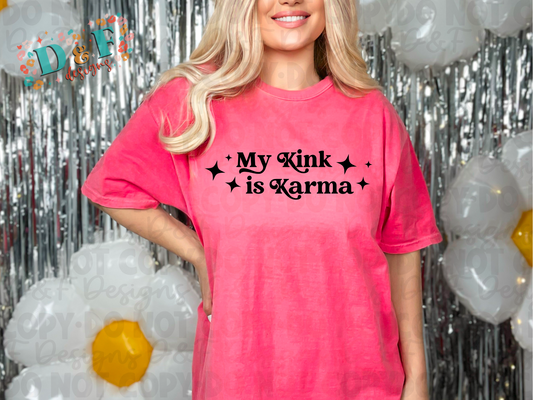 My Kink is Karma Shirt