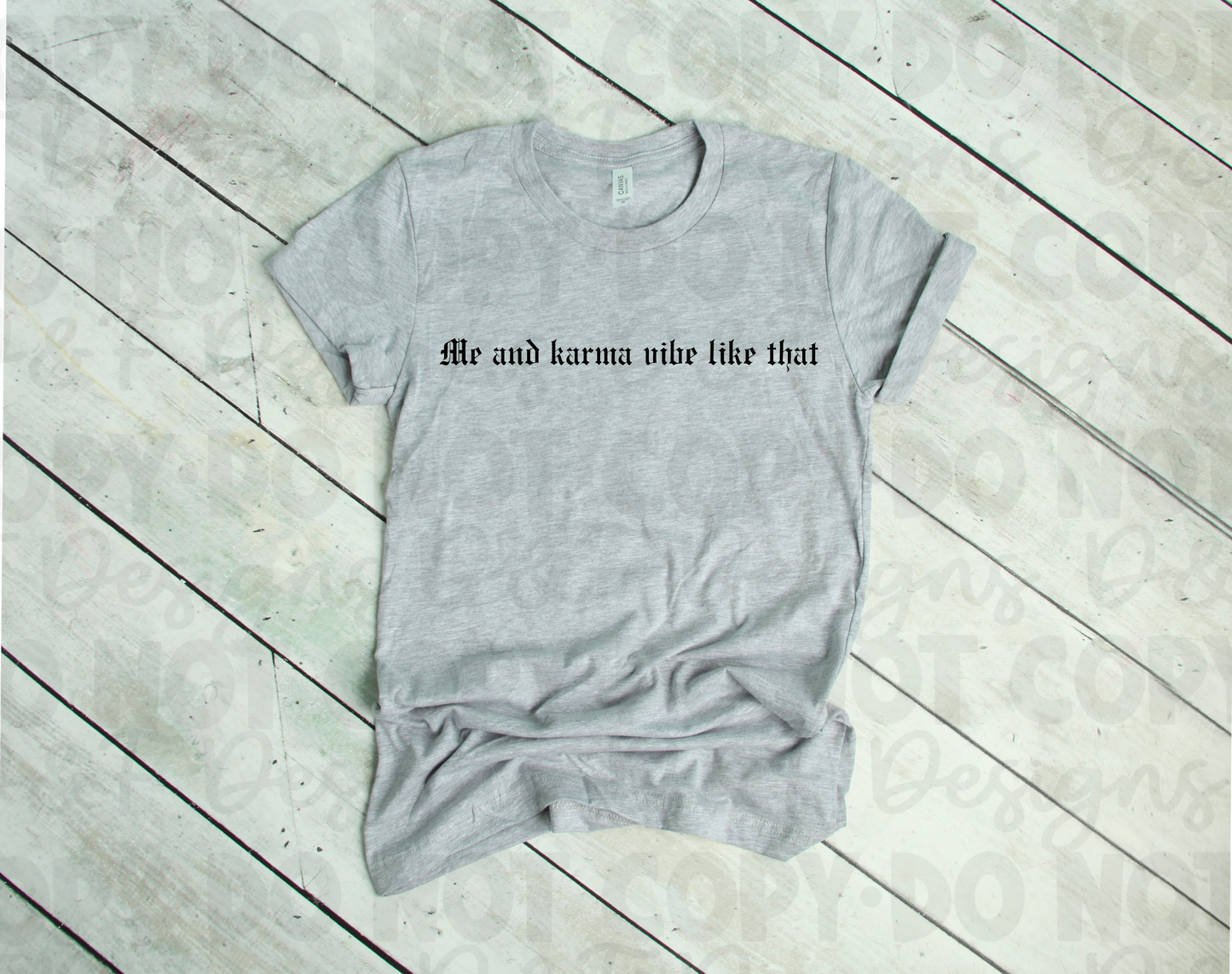 Me and Karma Vibe Like That- Rep Font Shirt