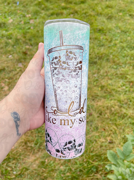 Cold Like My Soul Sublimation Tumbler